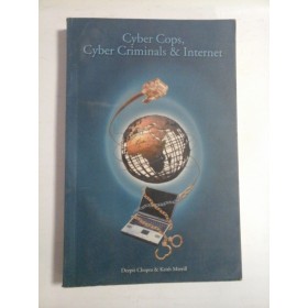 CYBER COPS, CYBER CRIMINALS & INTERNET - DEEPTI CHOPRA & KEITH MERRILL